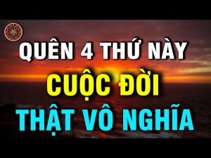 song o doi quen 4 thu nay cuoc doi that vo nghia - Xây Lăng Mộ đá, Xây Mộ đá