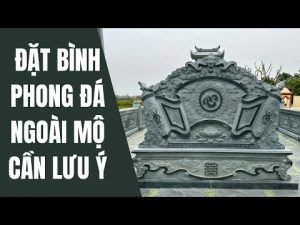 dat binh phong cho khu lang mo da sao cho dung - Xây Lăng Mộ đá, Xây Mộ đá