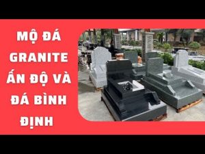 so sanh mo da granite an do va mo da granite binh dinh - Xây Lăng Mộ đá, Xây Mộ đá